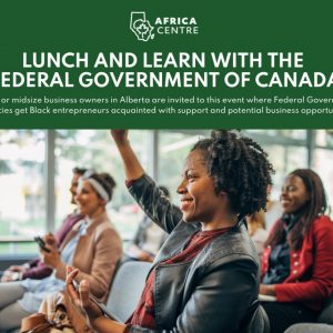 Small and Medium Scale Enterprises Lunch and Learn With The Federal Government of Canada Opportunity