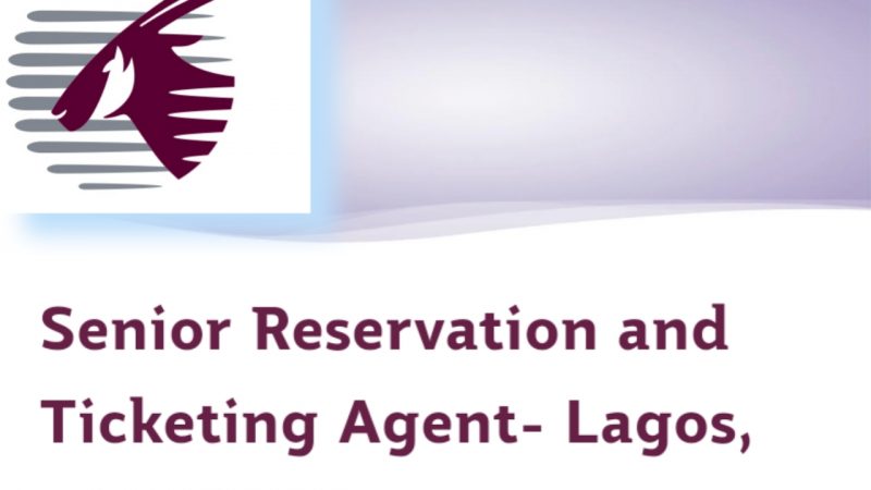 Qatar Airways – Senior Reservation and Ticketing Agent (Lagos) Recruitment