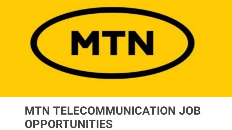 Massive Recruitment:  MTN Telecommunication Job Opportunities | Apply Now