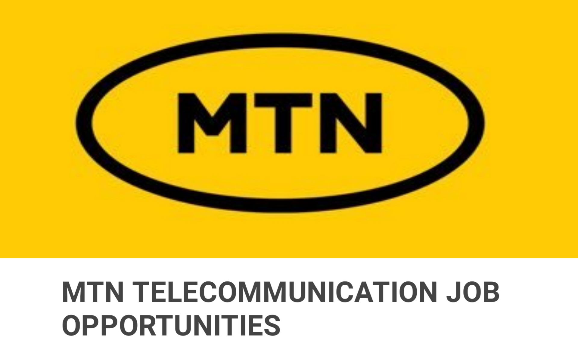 Massive Recruitment:  MTN Telecommunication Job Opportunities | Apply Now