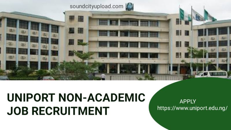 Massive Recruitment: 2023 UNIPORT Non-Academic Job Opportunities | Apply Now